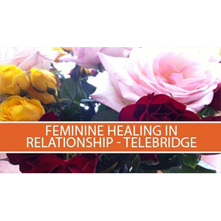 Feminine Healing in Relationship – Telebridge