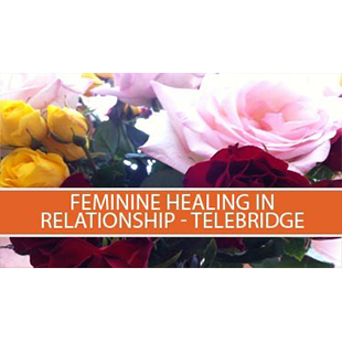 Feminine Healing in Relationship – Telebridge