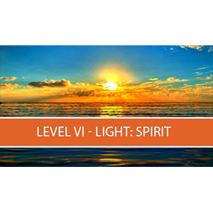 Level VI – Light : Spirit
